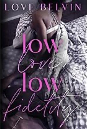 Low Love, Low Fidelity: Library Edition by Love Belvin