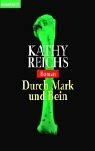 Durch Mark und Bein by Kathy Reichs