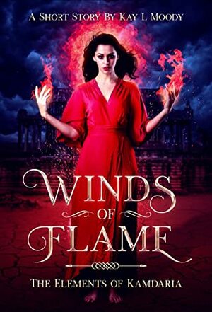 Winds of Flame by Kay L. Moody