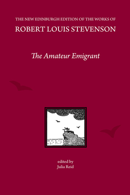 The Amateur Emigrant, by Robert Louis Stevenson by Robert Louis Stevenson