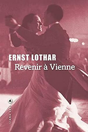 REVENIR À VIENNE by Ernst Lothar