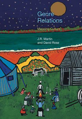 Genre Relations: Mapping Culture by David Rose, J.R. Martin