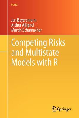 Competing Risks and Multistate Models with R by Martin Schumacher, Arthur Allignol, Jan Beyersmann