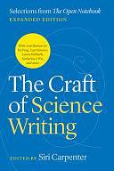 The Craft of Science Writing: Selections from “The Open Notebook,” Expanded Edition by Siri Carpenter