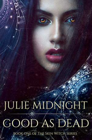 Good As Dead (Skin Witch, #1) by Julie Midnight