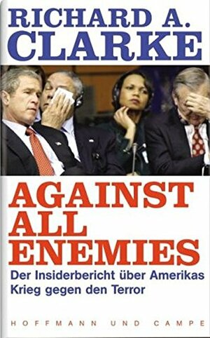 Against All Enemies:  Inside America's War On Terror by Richard A. Clarke