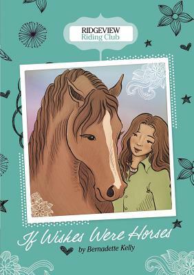 If Wishes Were Horses by Bernadette Kelly