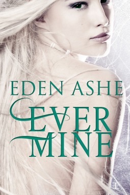 Ever Mine by Eden Ashe