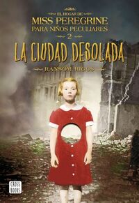 La ciudad desolada by Ransom Riggs, Isabel Murillo Fort