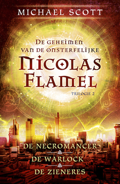 De geheimen van de onsterfelijke Nicolas Flamel 2: De necromancer / De warlock / De zieneres by Michael Scott, Henny van Gulik