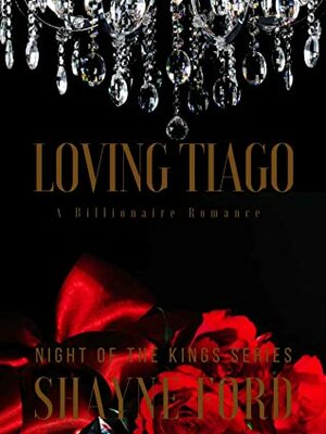 Loving Tiago by Shayne Ford