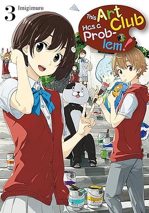 This Art Club Has a Problem! Volume 3 by Imigi Muru