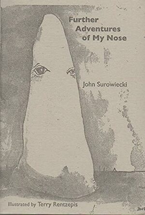 Further Adventures Of My Nose 24 Caprices by John Surowiecki