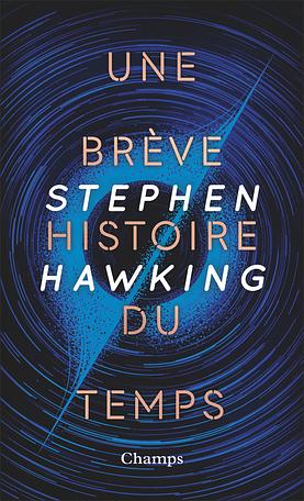 Une brève histoire du temps (collector) : Du Big Bang aux trous noirs by Stephen Hawking