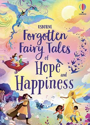 Forgotten Fairy Tales of Hope and Happiness by Mary Sebag-Montefiore