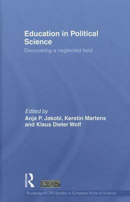 Education in Political Science: Discovering a Neglected Field by 