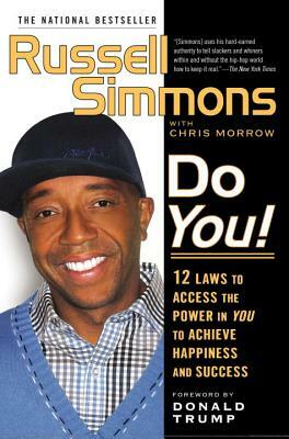 Do You!: 12 Laws to Access the Power in You to Achieve Happiness and Success by Chris Morrow, Russell Simmons