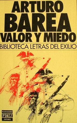 Valor y miedo by Arturo Barea