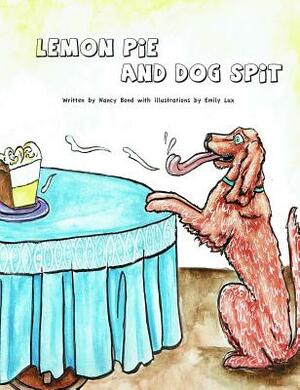 Lemon Pie and Dog Spit by Nancy Bond