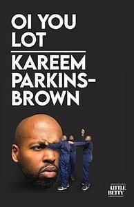 Oi You Lot by Kareem Parkins-Brown