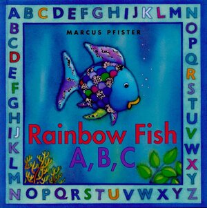 Rainbow Fish A, B, C by Marcus Pfister