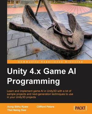 Unity 4.X Game AI Programming by Thet Naing Swe, Aung Sithu Kyaw