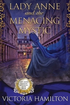 Lady Anne and the Menacing Mystic by Victoria Hamilton