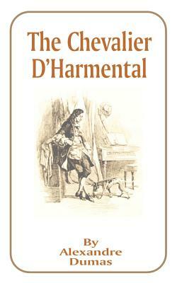 The Chevalier D'Harmental by Alexandre Dumas