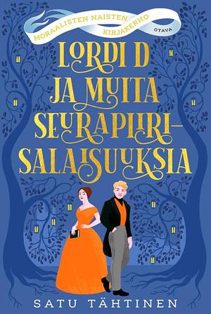 Lordi D ja muita seurapiirisalaisuuksia by Satu Tähtinen