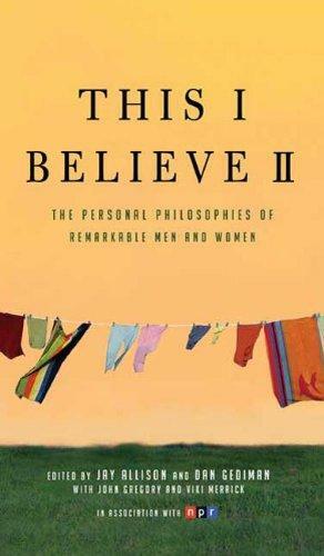 This I Believe 2 by Jay Allison, Dan Gediman