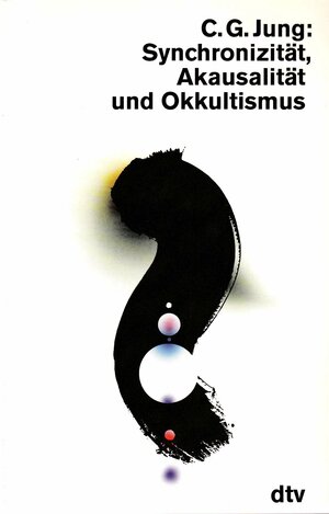 Synchronizität, Akausalität und Okkultismus by C.G. Jung