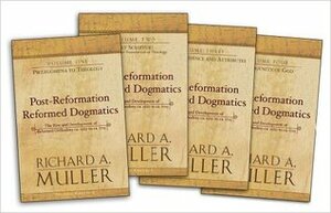 Post-Reformation Reformed Dogmatics (4 vol Set): The Rise and Development of Reformed Orthodoxy, ca. 1520 to ca. 1725 by Richard A. Muller