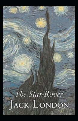 The Star Rover Illustrated by Jack London