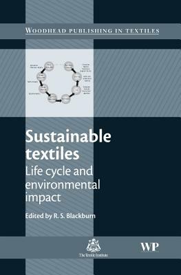 Sustainable Textiles: Life Cycle and Environmental Impact by 