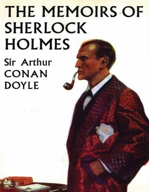 The Memoirs of Sherlock Holmes (Annotated) by Arthur Conan Doyle