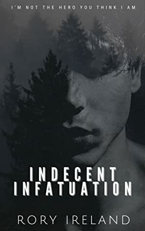 Indecent Infatuation by Rory Ireland