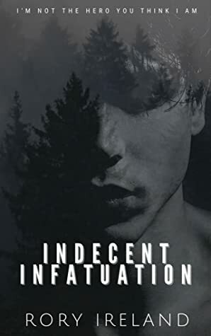 Indecent Infatuation by Rory Ireland