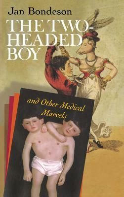 Two-Headed Boy, and Other Medical Marvels by Jan Bondeson