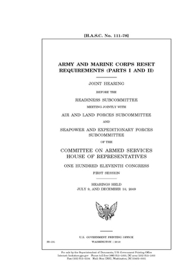 Army and Marine Corps reset requirements. Pt. I and II by Committee on Armed Services (house), United States House of Representatives, United State Congress