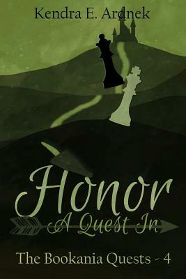 Honor: A Quest In by Kendra E. Ardnek