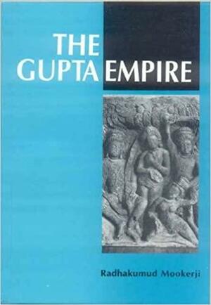 The Gupta Empire by Radhakumud Mookerji