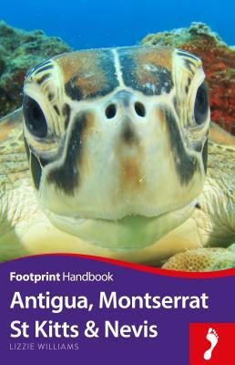Antigua, Montserrat, St Kitts and Nevis Handbook by Lizzie Williams