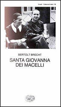 Santa Giovanna dei macelli by Bertolt Brecht