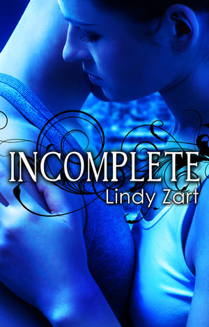 Incomplete by Lindy Zart