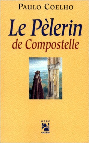 Le Pèlerin De Compostelle by Paulo Coelho