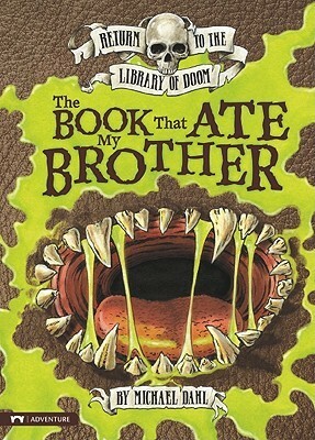 The Book That Ate My Brother by Michael Dahl, Bradford Kendall