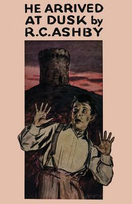 He Arrived at Dusk by Ruby Ferguson, R. C. Ashby