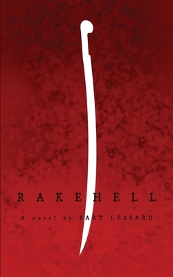 Rakehell by Bart Lessard