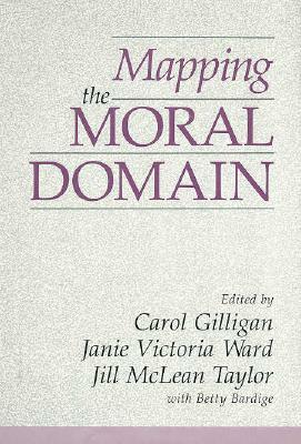 Mapping the Moral Domain: A Contribution of Women's Thinking to Psychological Theory and Education by 