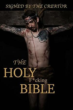 The Holy F*cking Bible: According to Matt Shaw by Matt Shaw